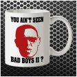 You Ain t Seen Bad Boys II? - Hot Fuzz Inspired Mug Supply