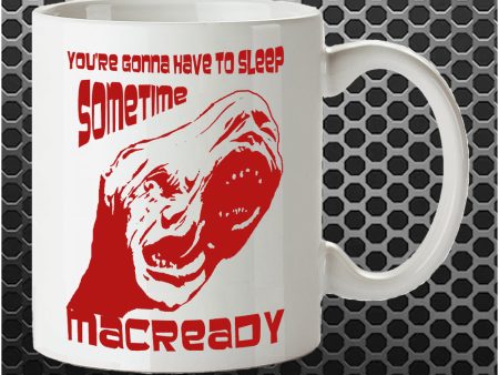 You re Gonna Have To Sleep Sometime MacReady - The Thing Inspired Mug Hot on Sale