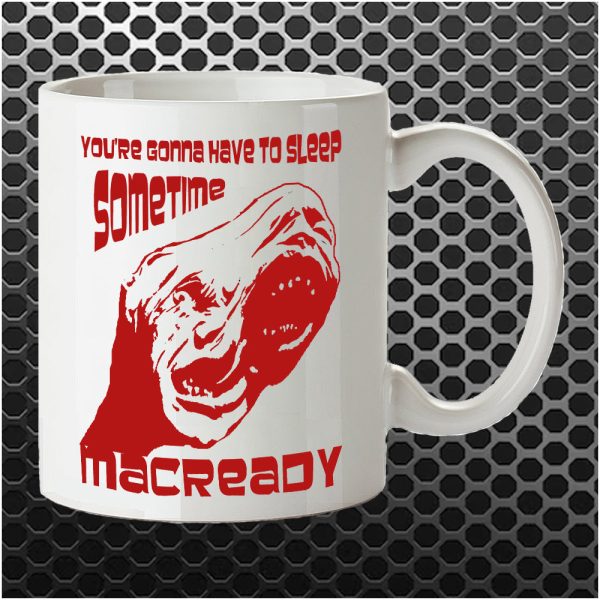 You re Gonna Have To Sleep Sometime MacReady - The Thing Inspired Mug Hot on Sale