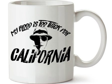 Fear And Loathing In Las Vegas Inspired Mug - My Blood Is Too Thick For California Online Sale