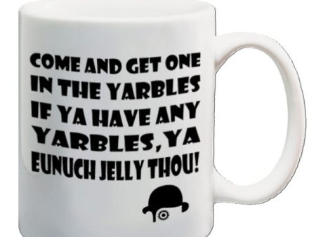 A Clockwork Orange Inspired Mug - Come And Get One In The Yarbles, If Ya Have Any Yarbles, Ya Eunuch Jelly Thou! Online Sale